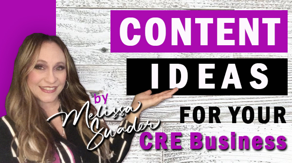 Content Ideas for your CRE Business