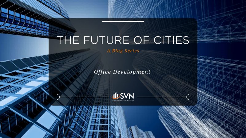 The Future Of Cities Series: Office Development